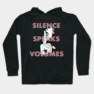 Silence Speaks Volumes Hoodie